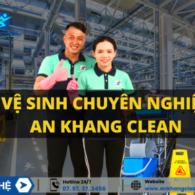 Dịch vụ vệ sinh công nghiệp An Khang Clean